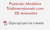 Ementa Modelos Tridimensionais com 3D Animator Ementa Modelos Tridimensionais com 3D Animator