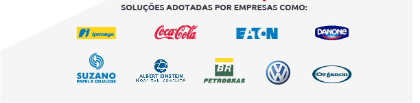 Soluções adotadas por empresas como: Ipiranga, Coca-cola, Eaton, Suzano, Albert Einstein, Petrobras, Danone, Volkswagen, Organom. 